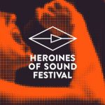Heroines of Sound 2026